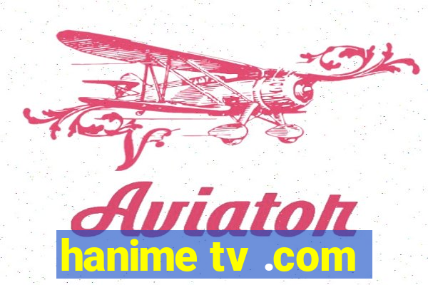 hanime tv .com